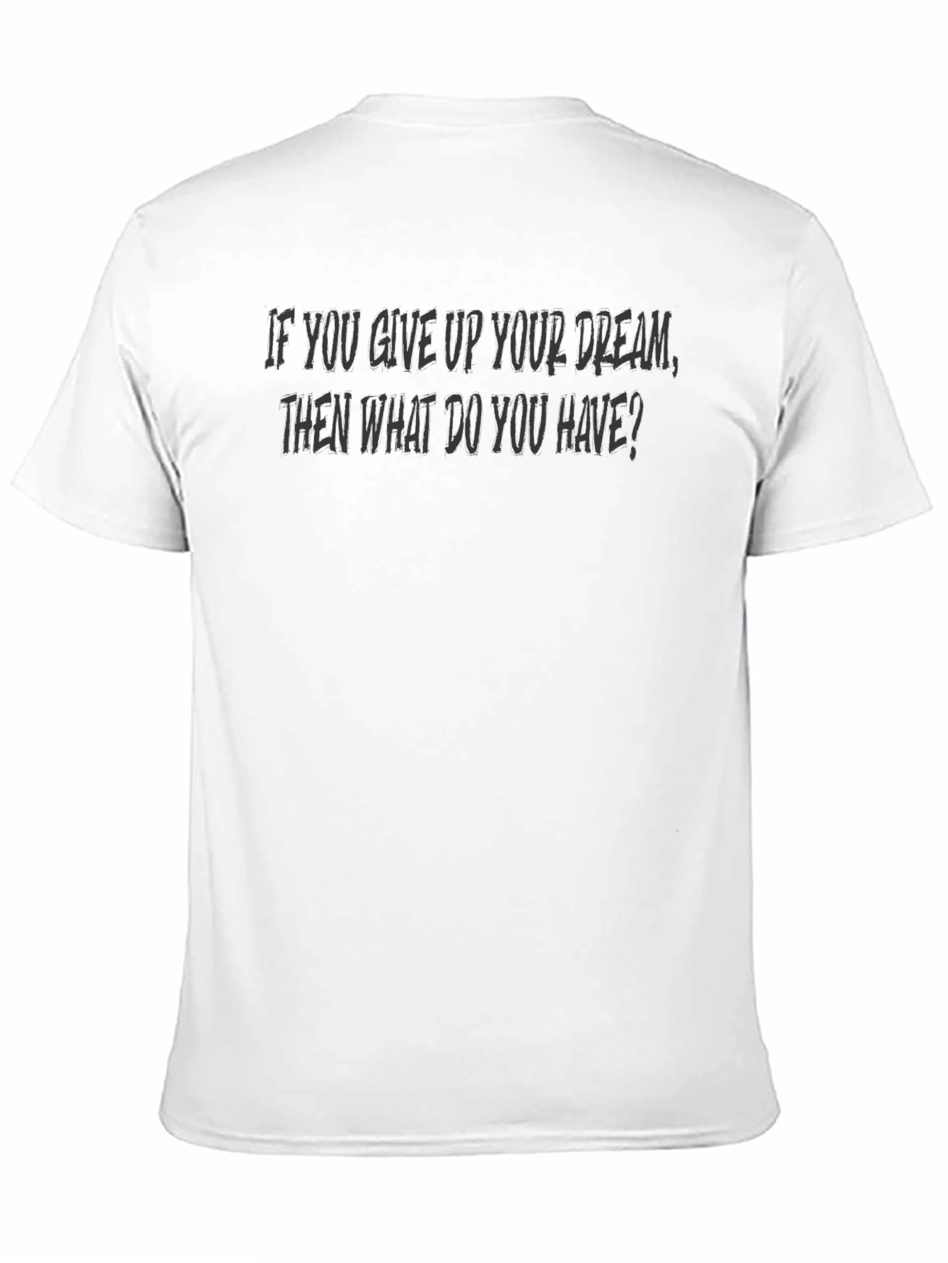 Inspirational Dream Graphic T-Shirt
