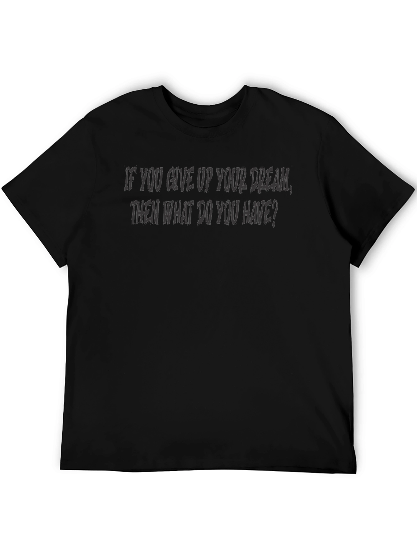 Inspirational Dream Graphic T-Shirt
