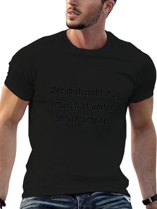 Wer mich nicht mag T-Shirt - Funny German Slogan Tee