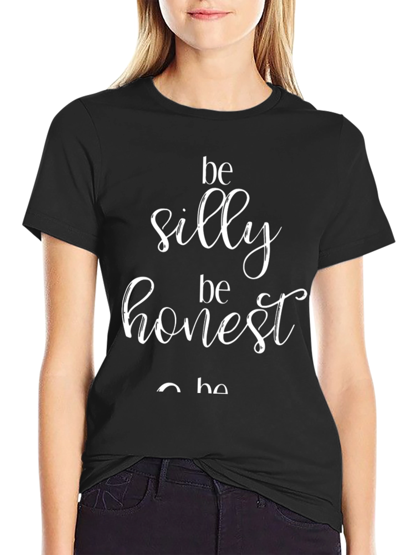 Be Silly Be Honest Graphic Tee
