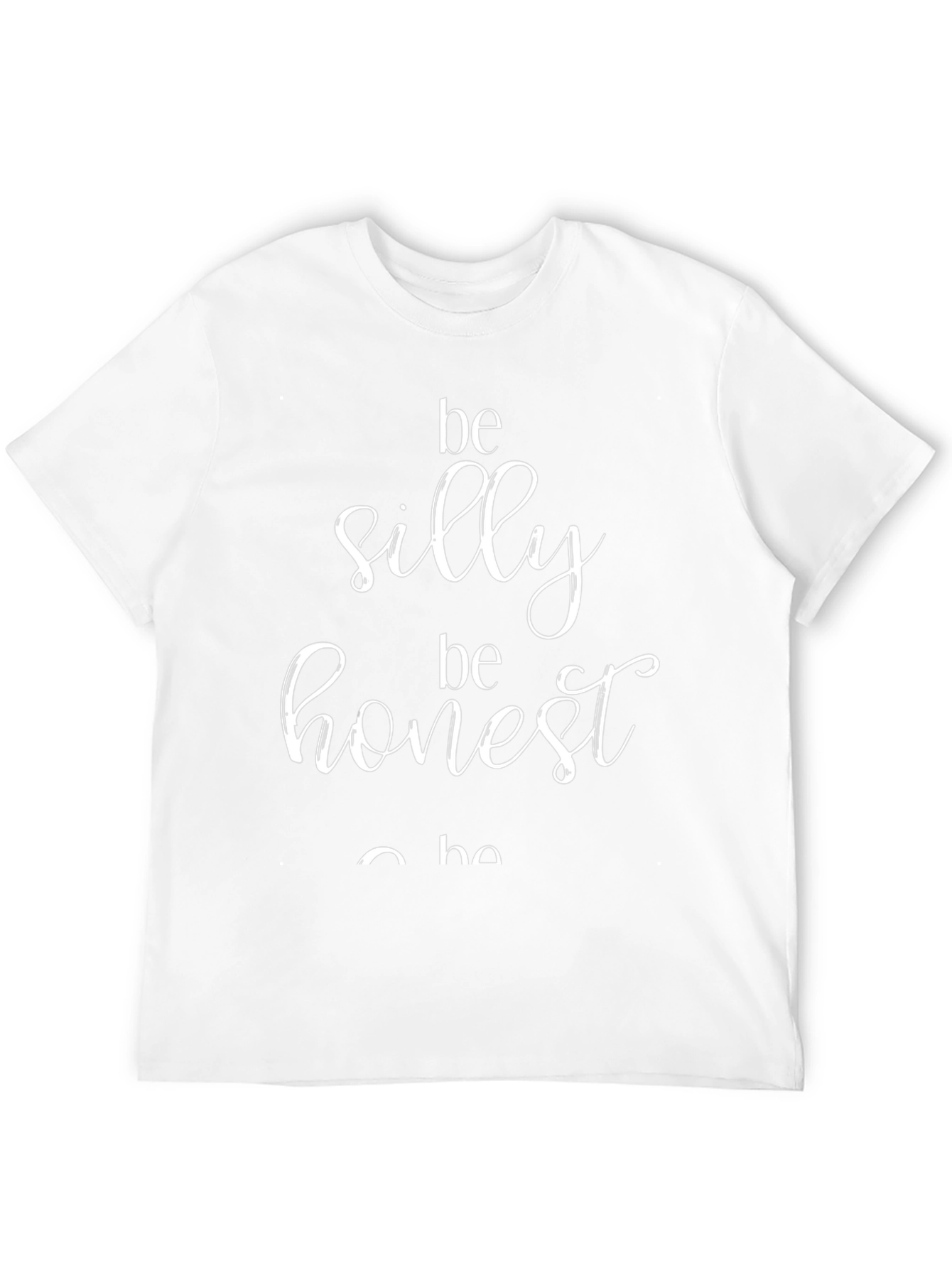 Be Silly Be Honest Graphic Tee