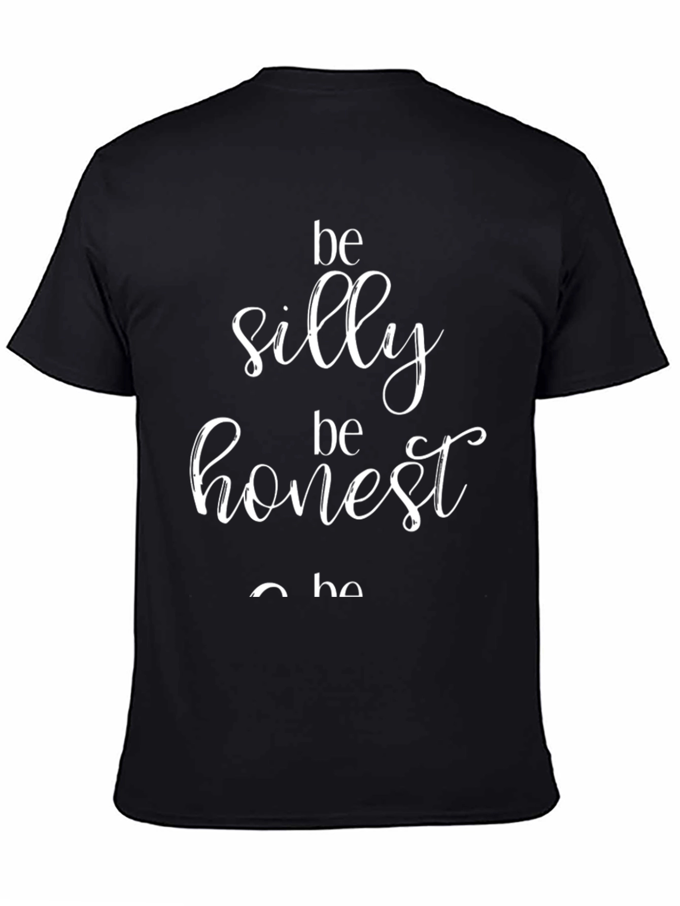 Be Silly Be Honest Graphic Tee