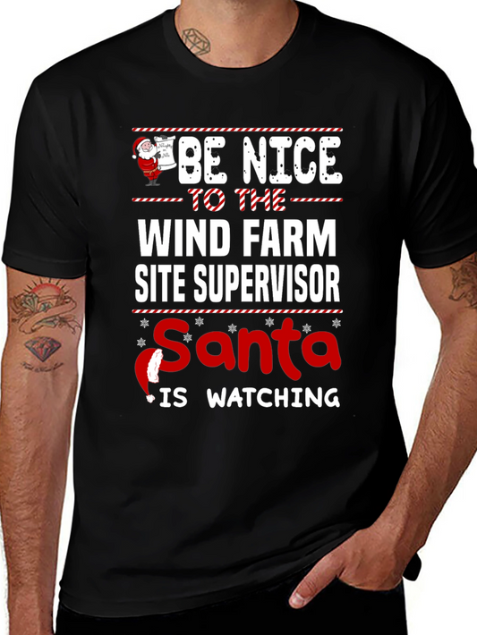 Be Nice to the Wind Farm Site Supervisor Santa Watching T-Shirt