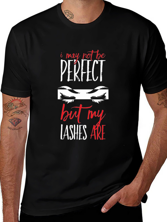 I may not be PERFECT but my LASHES ARE Black T-Shirt