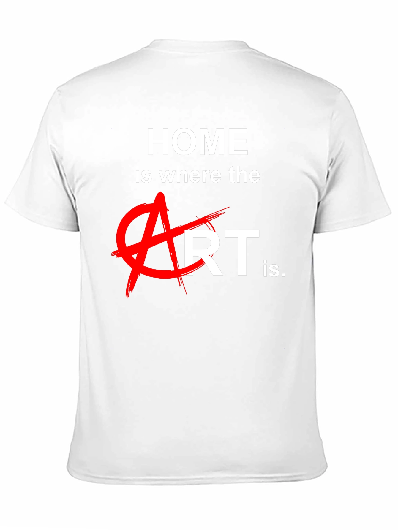 Home is Where the Art is T-Shirt
