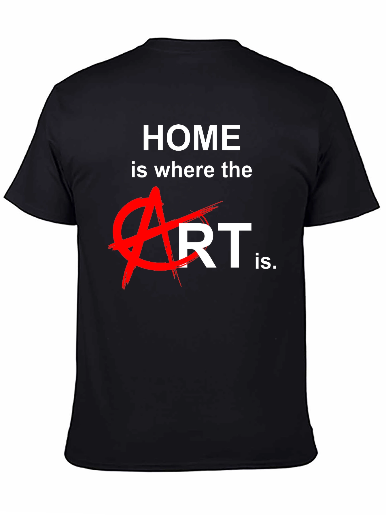 Home is Where the Art is T-Shirt
