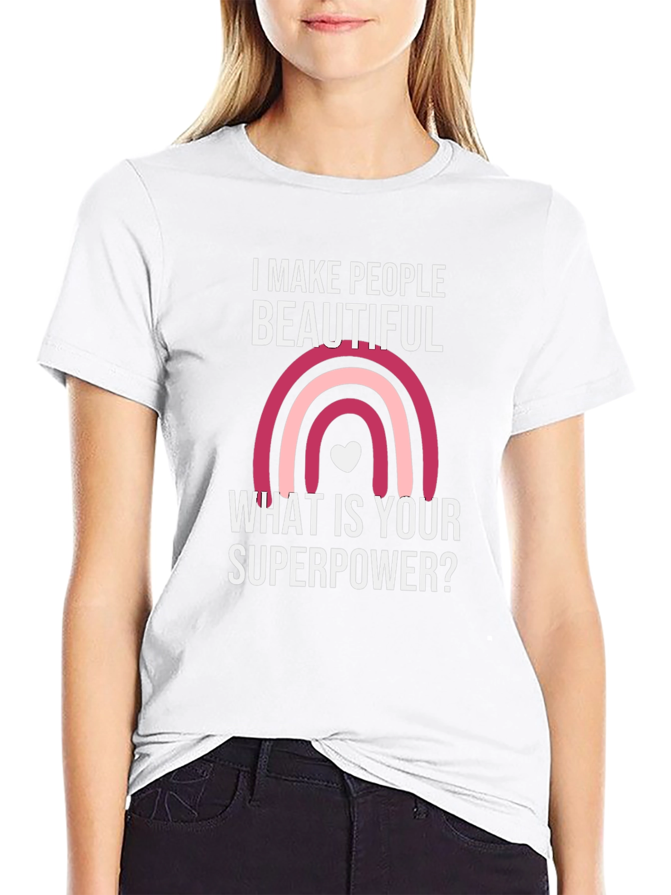 I Make People Beautiful T-Shirt
