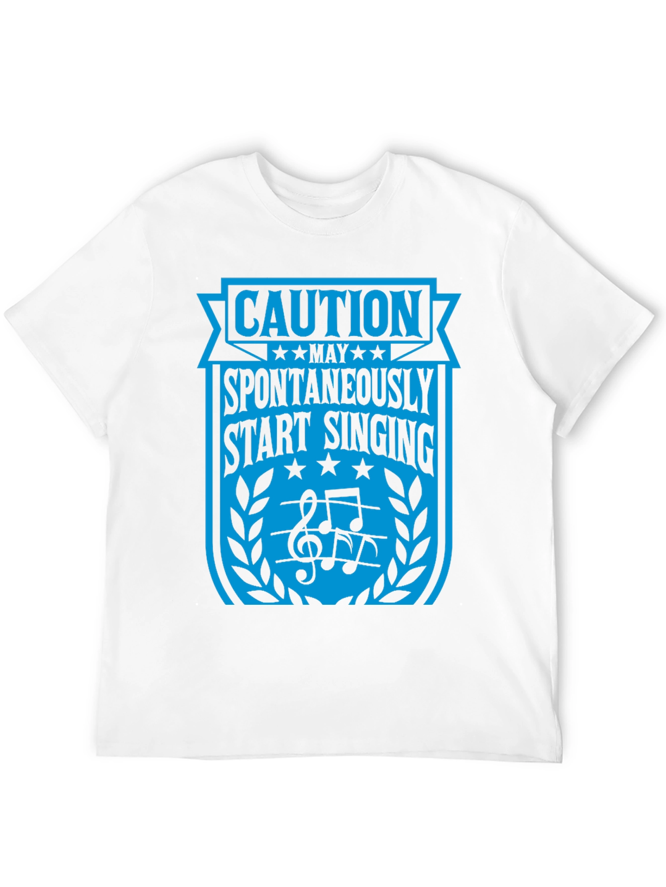 Caution: May Spontaneously Start Singing T-Shirt