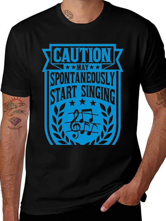 Caution: May Spontaneously Start Singing T-Shirt