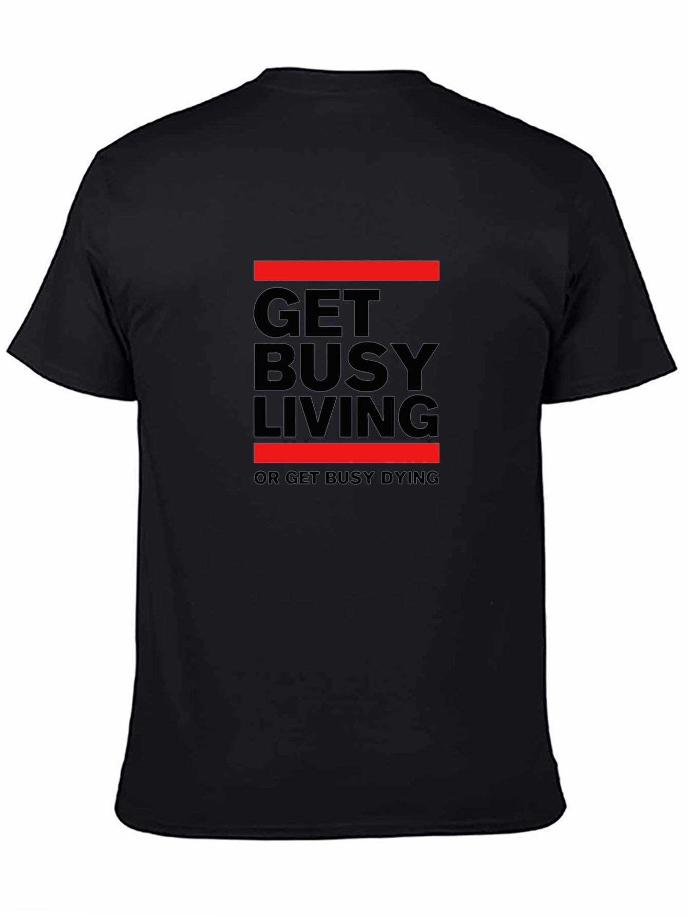 Get Busy Living T-Shirt - Stylish Graphic Tee
