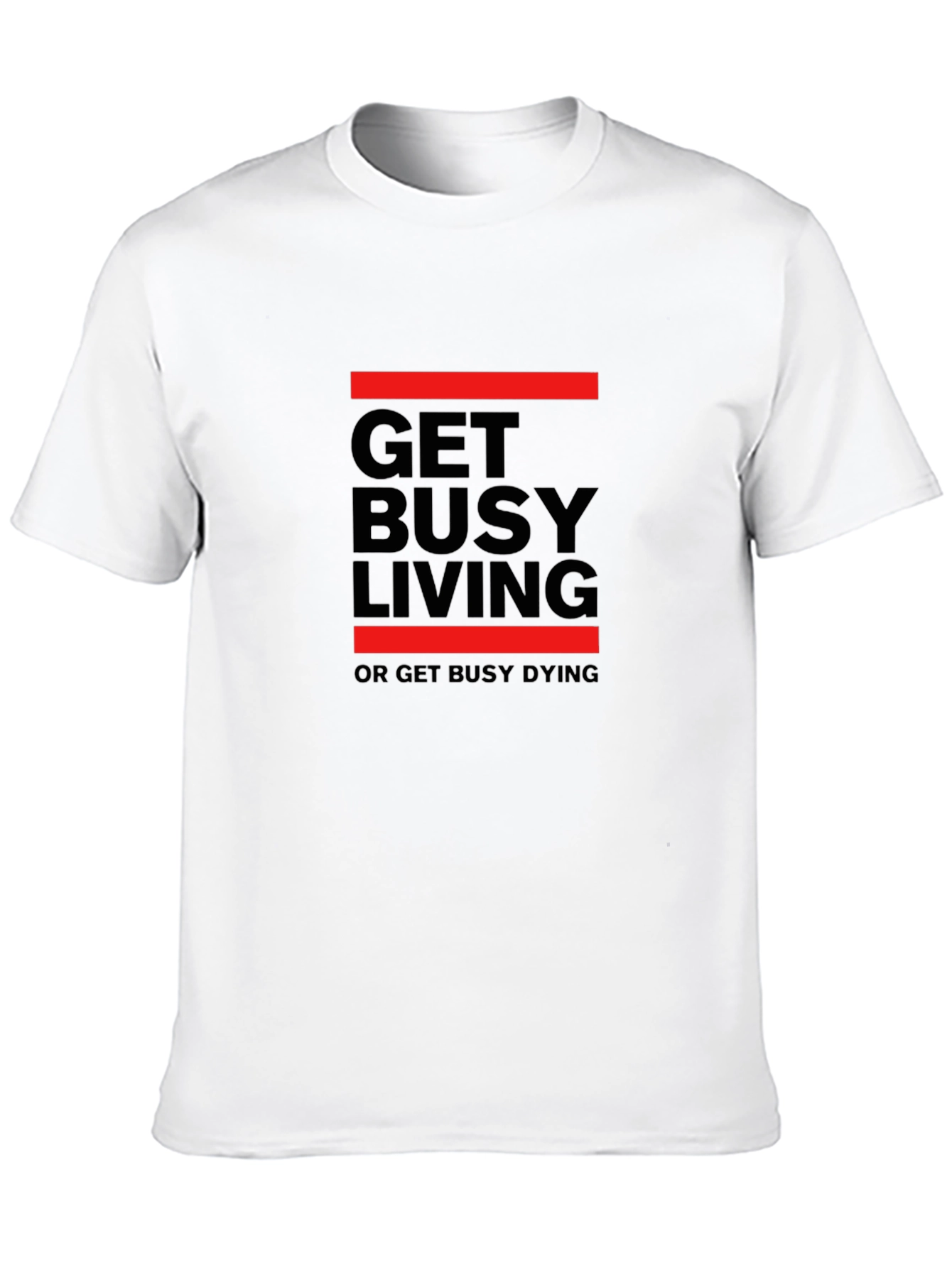 Get Busy Living T-Shirt - Stylish Graphic Tee