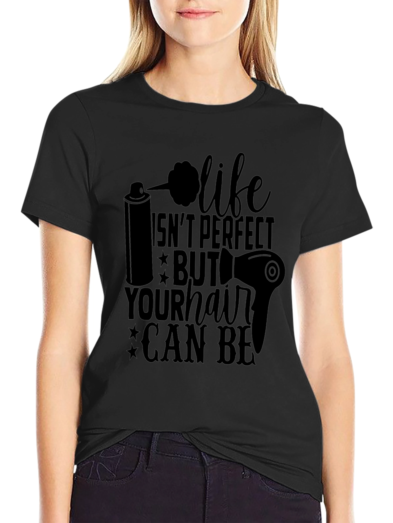 Life Isnt Perfect Hair Stylist Graphic T-Shirt