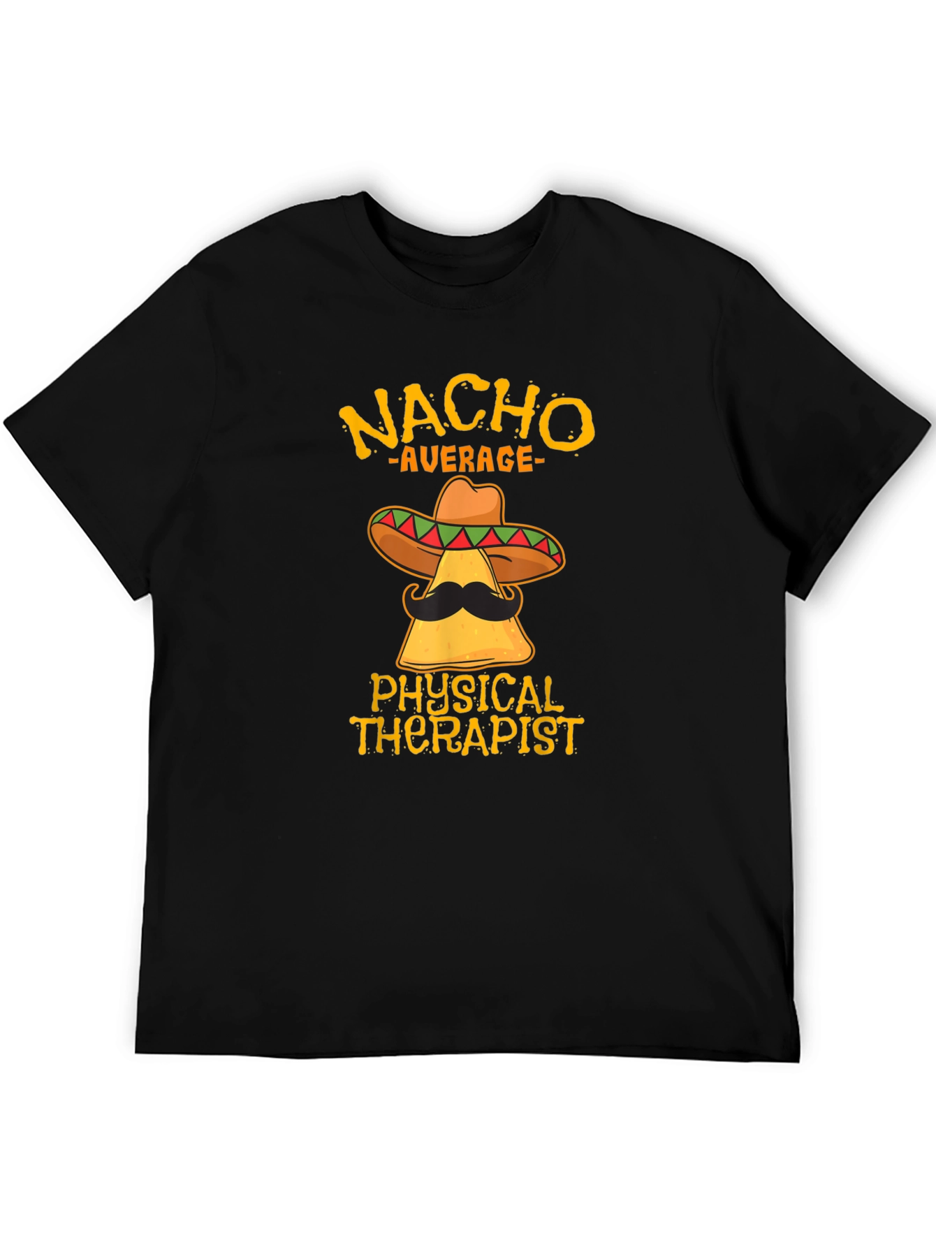 Nacho Average Physical Therapist T-Shirt