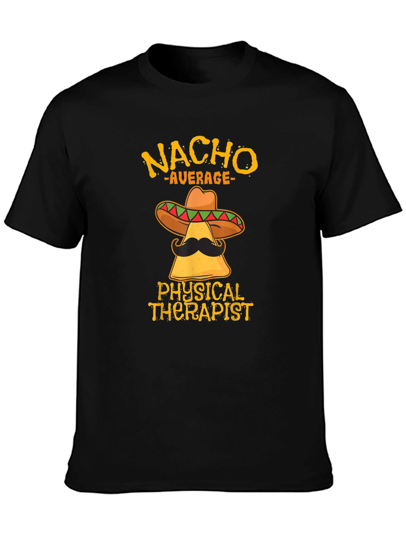 Nacho Average Physical Therapist T-Shirt