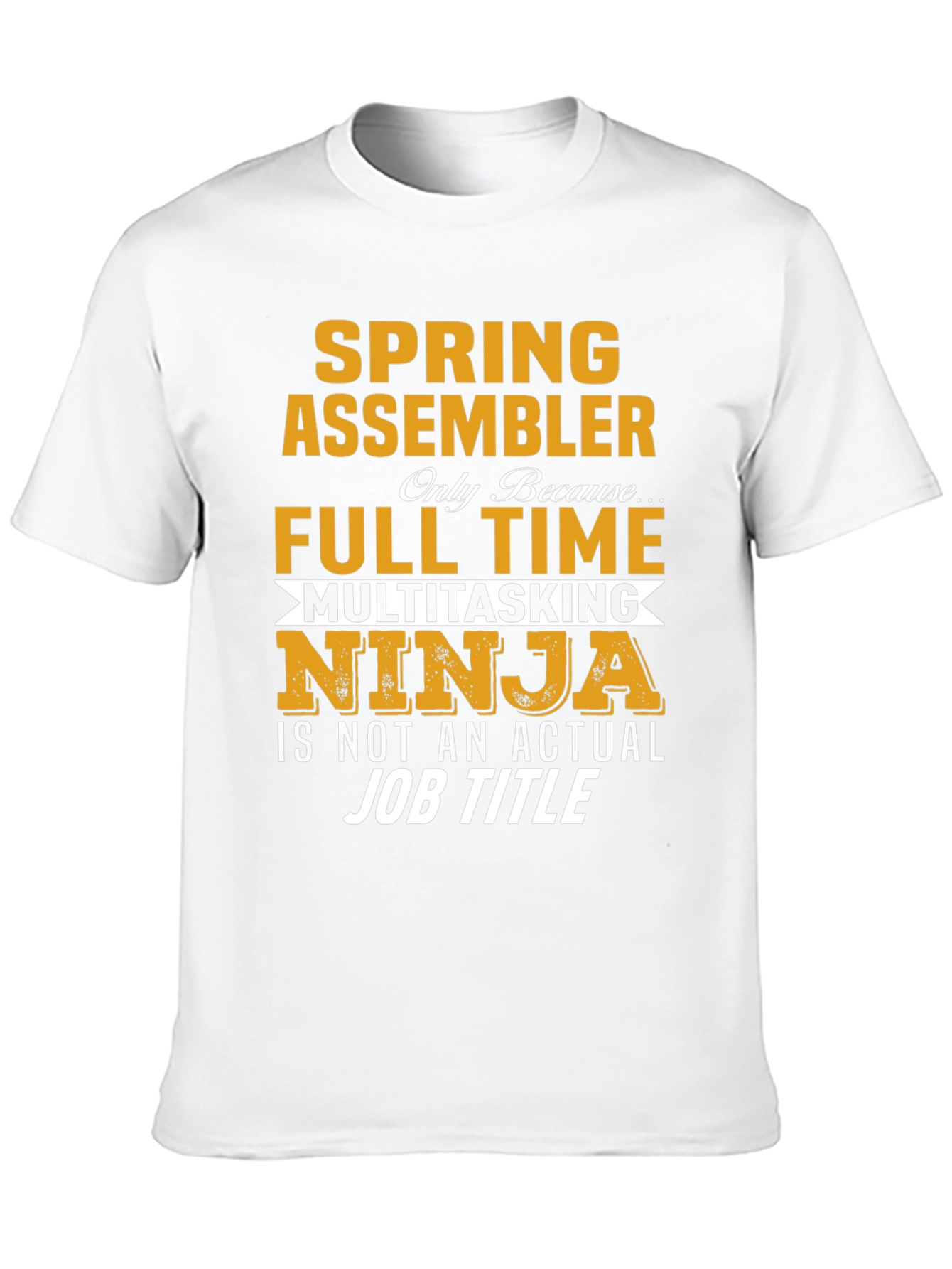 Spring Assembler Full Time Ninja Job T-Shirt