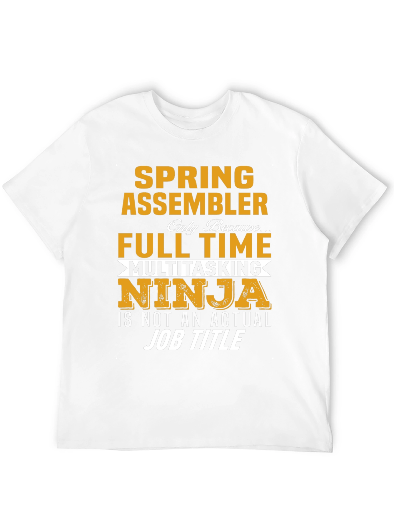 Spring Assembler Full Time Ninja Job T-Shirt