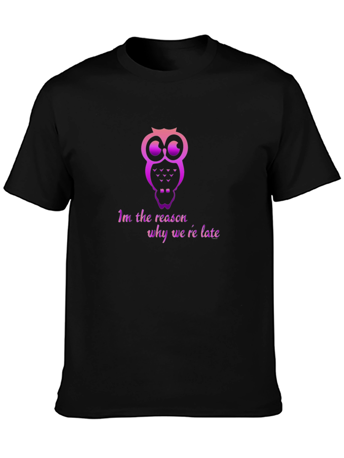 Owl Im The Reason T-Shirt