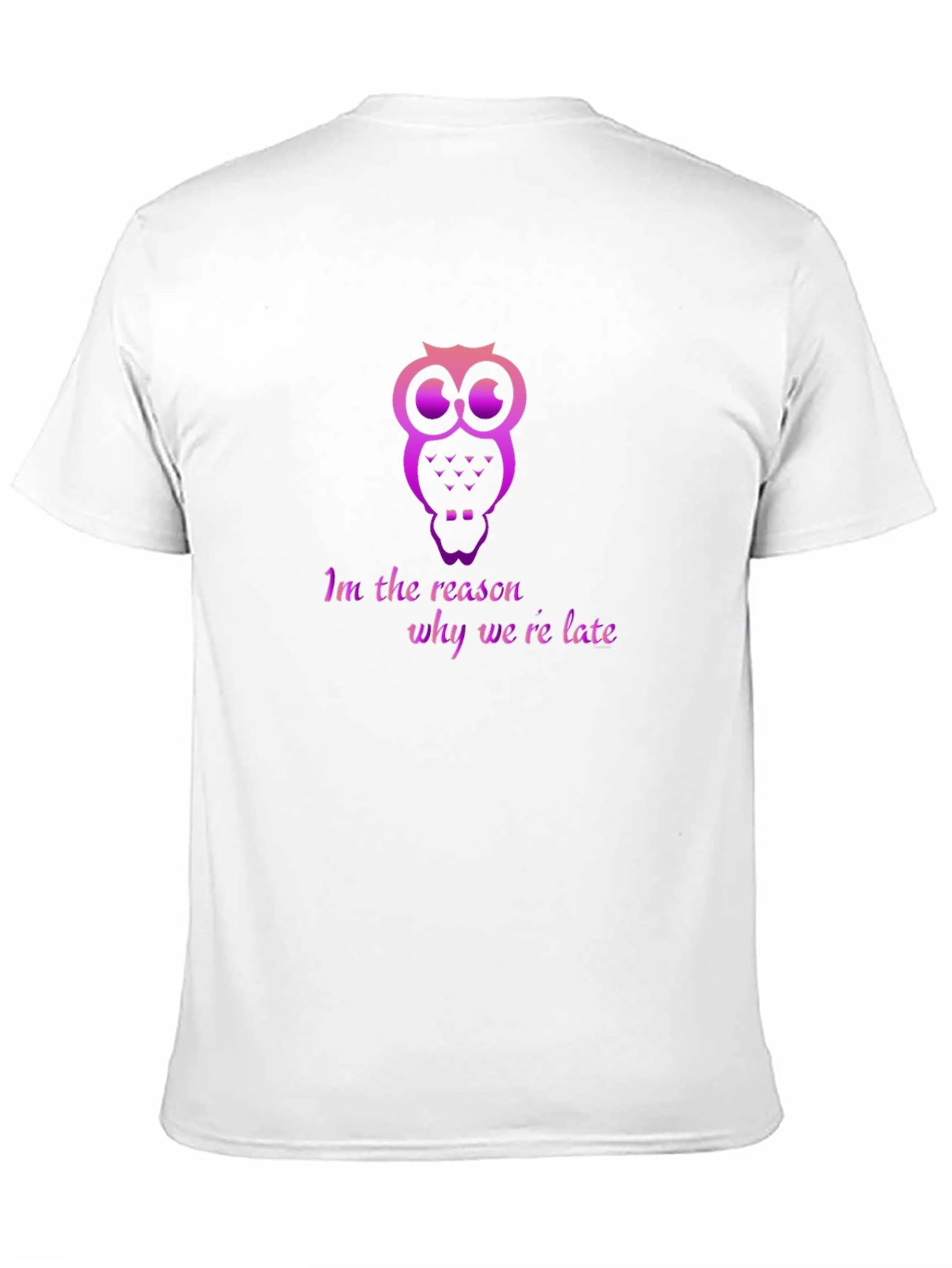 Owl Im The Reason T-Shirt