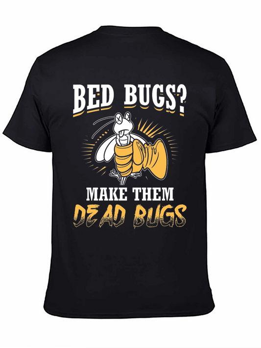 Bed Bugs? Make Them Dead Bugs T-Shirt
