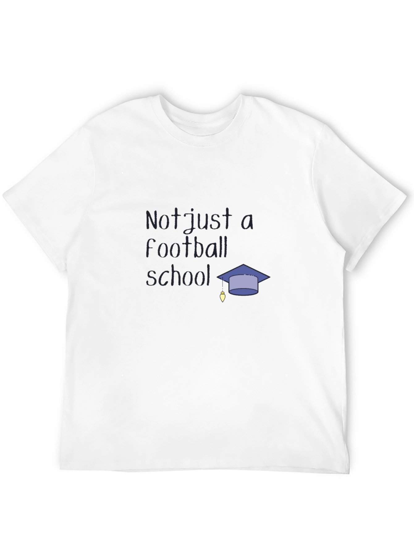 Not Just a Football School T-Shirt