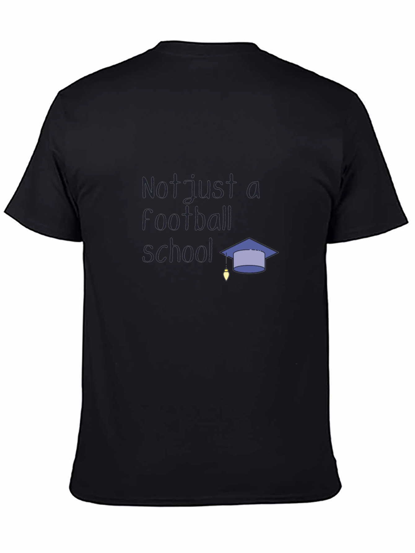 Not Just a Football School T-Shirt