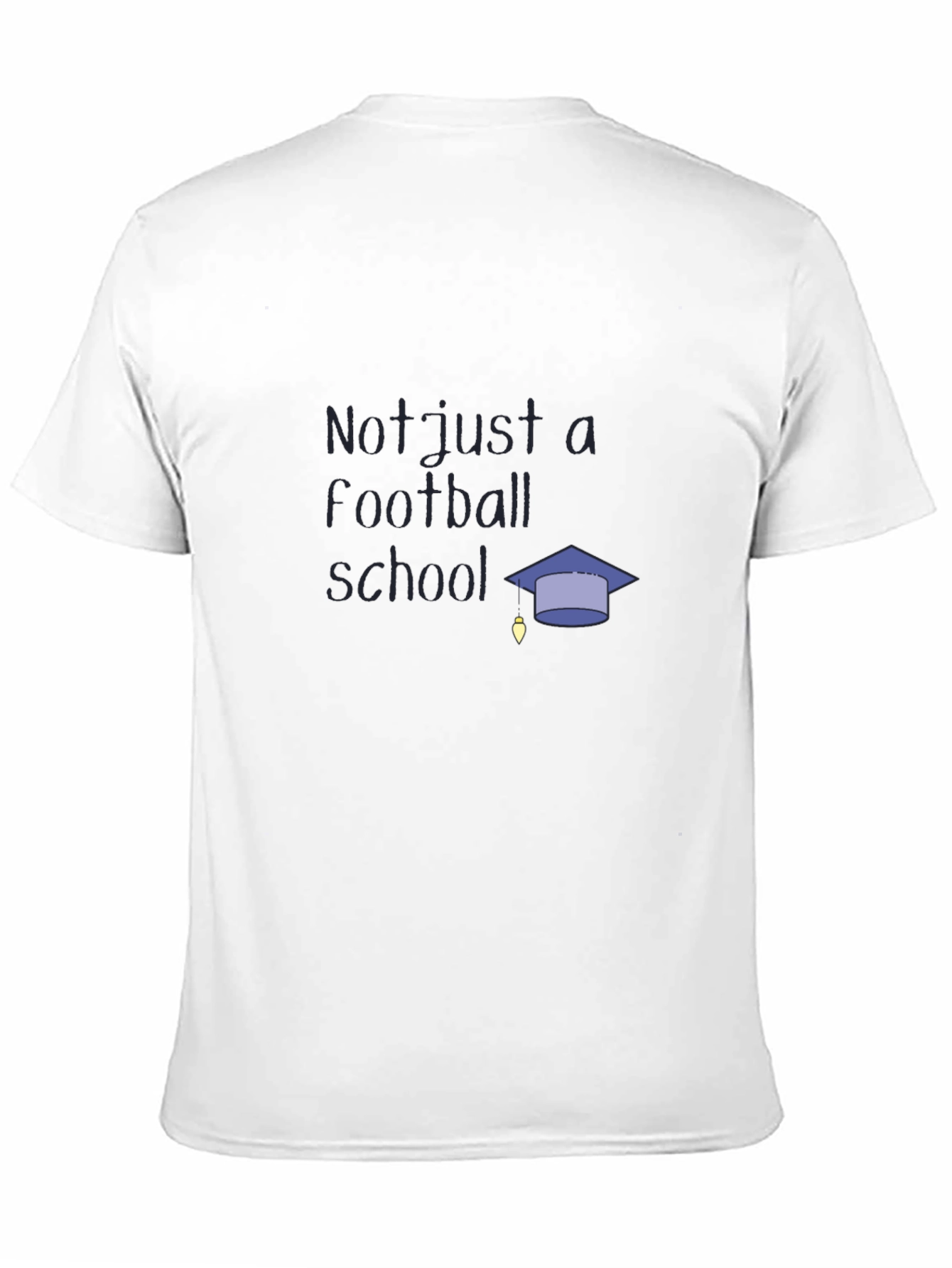Not Just a Football School T-Shirt