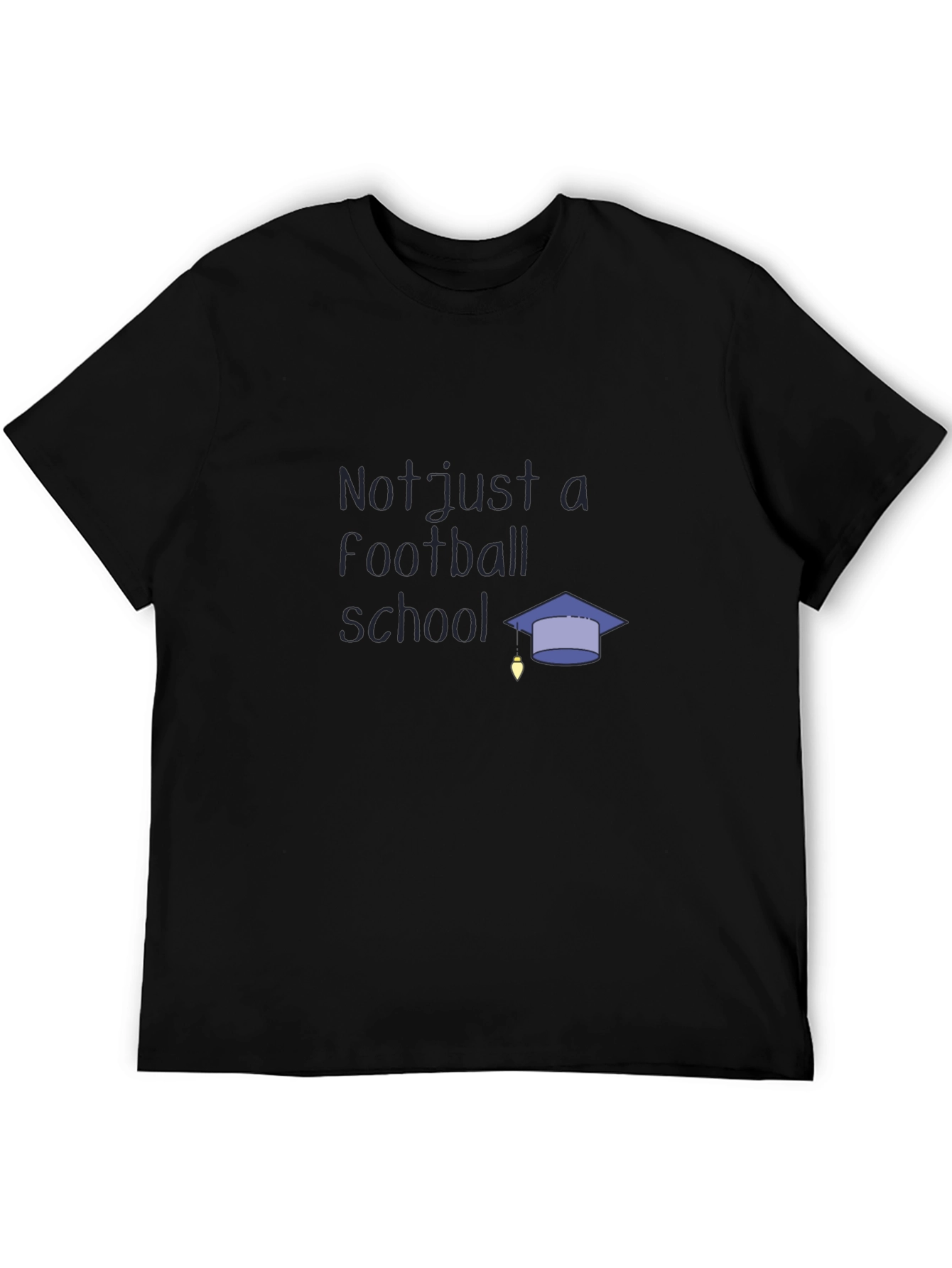 Not Just a Football School T-Shirt