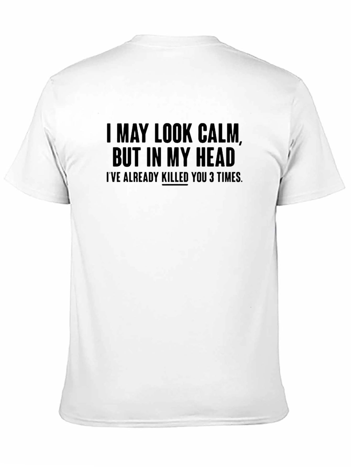 Calm Head T-Shirt: Sarcastic Mens Tee