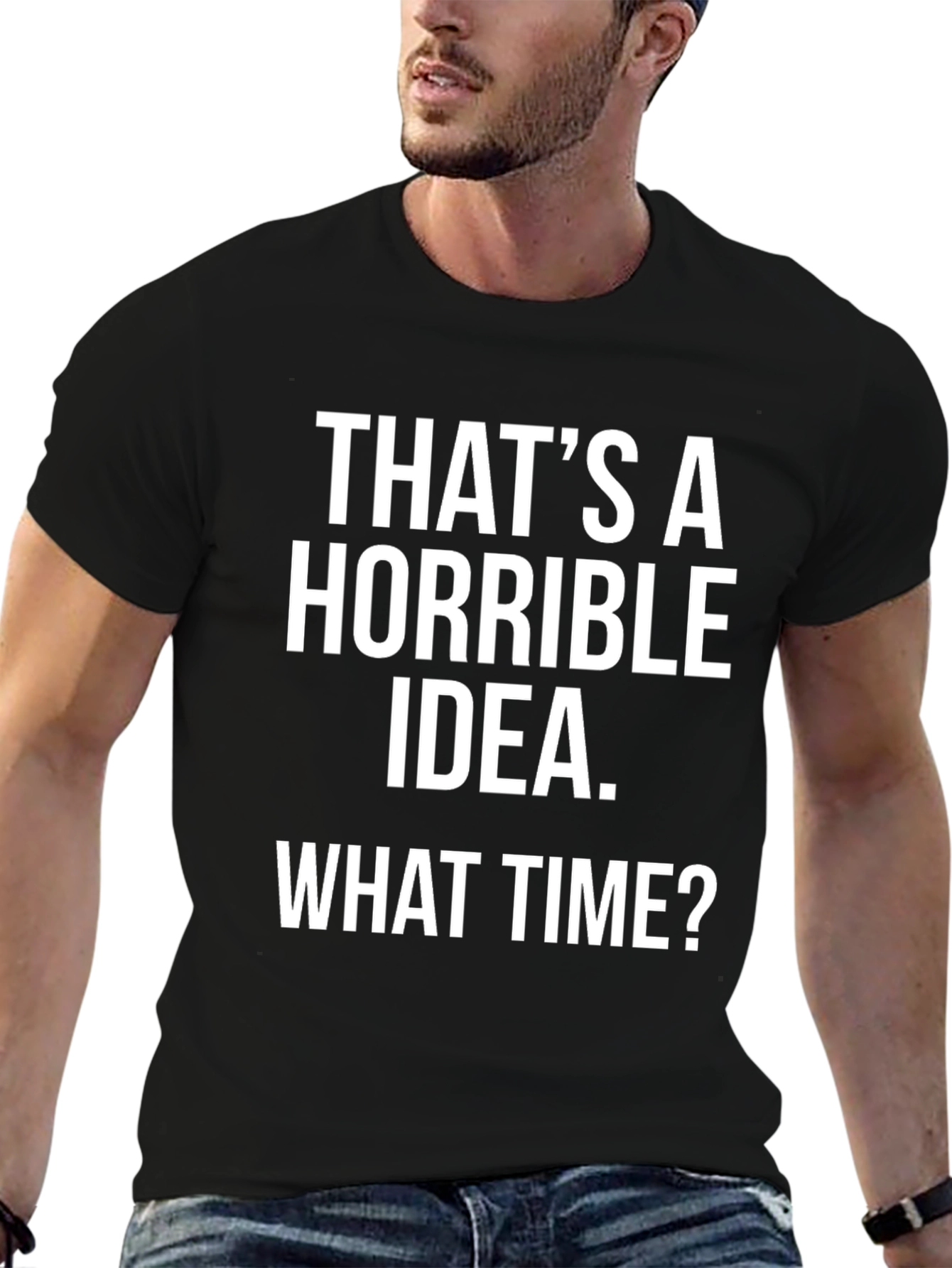 Horrible Idea T-Shirt - Humorous Graphic Tee