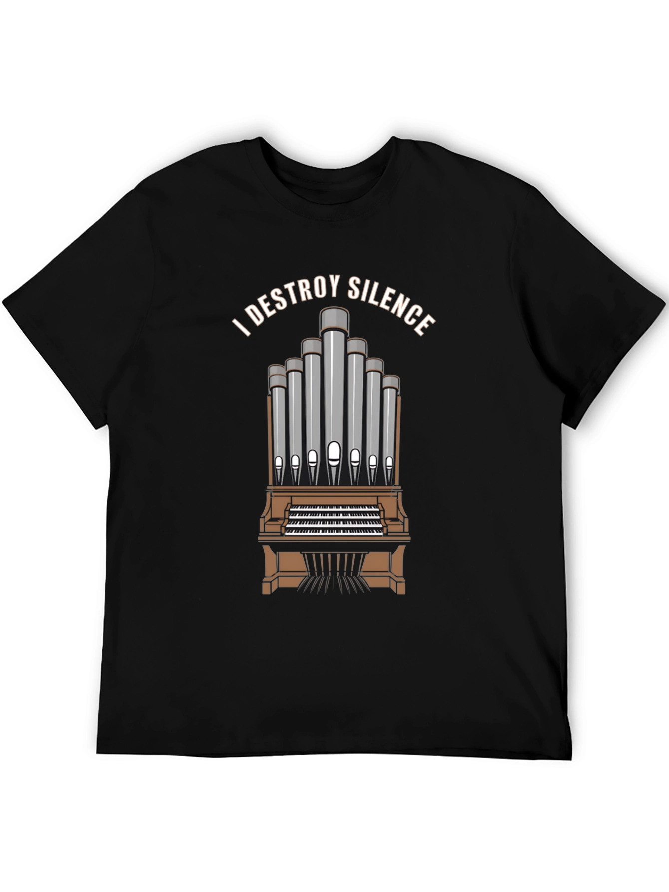 I DESTROY SILENCE T-Shirt Organ Player Musician Tee