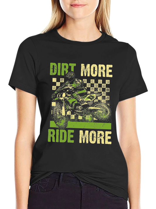 Dirt More Ride More T-Shirt - Motocross Design