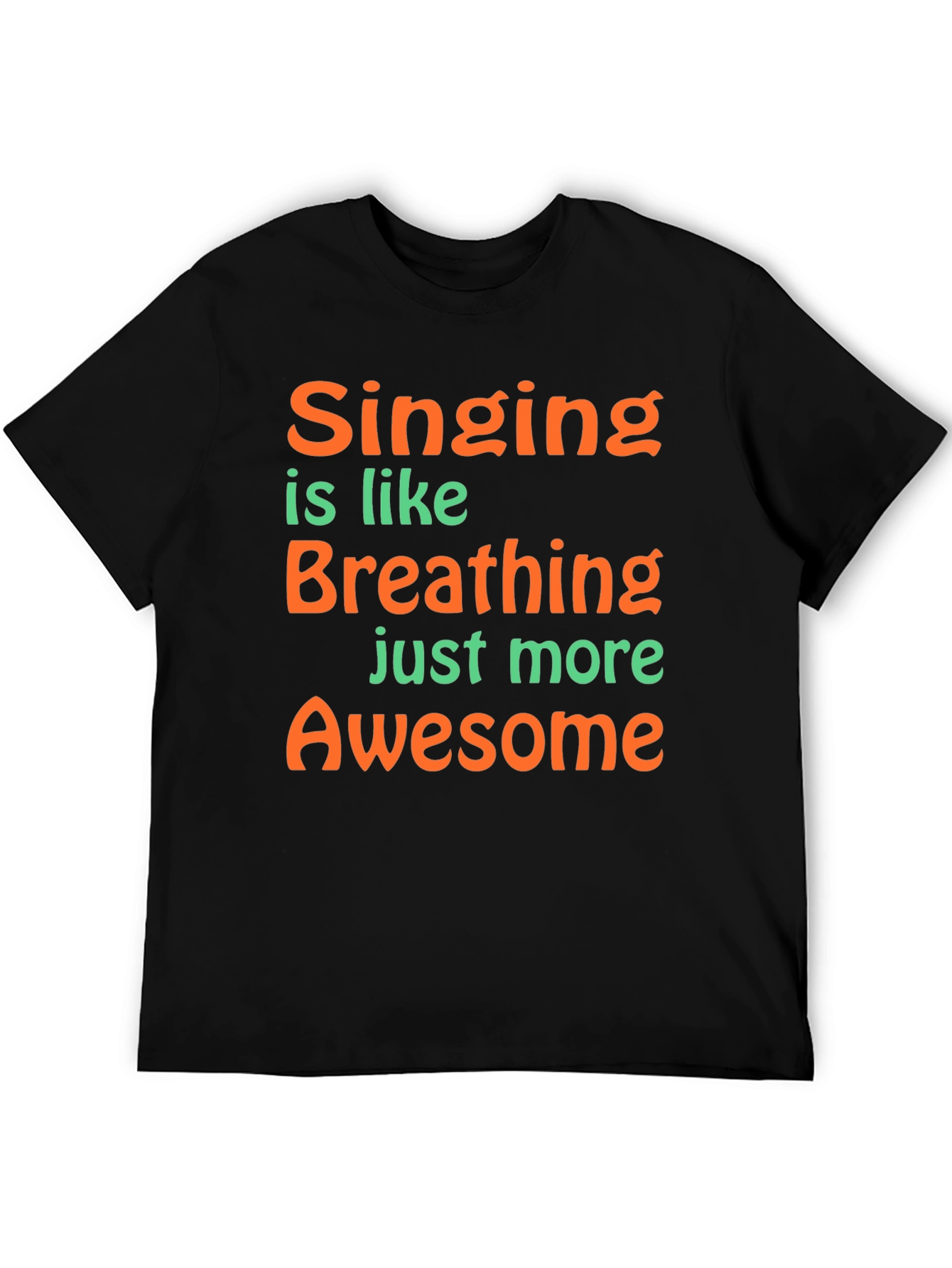 Singing Is Like Breathing T-Shirt