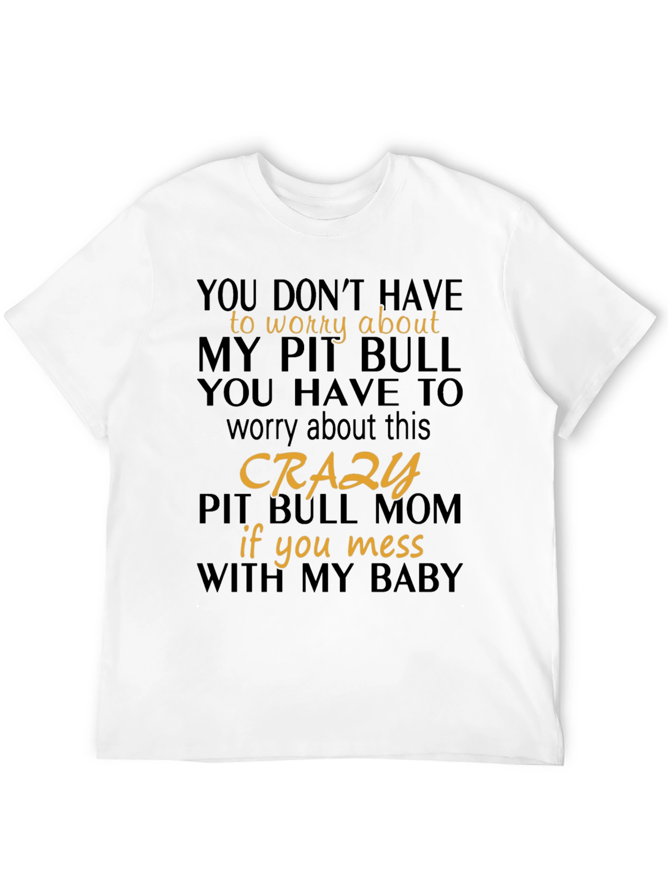 Crazy Pit Bull Mom Graphic T-Shirt