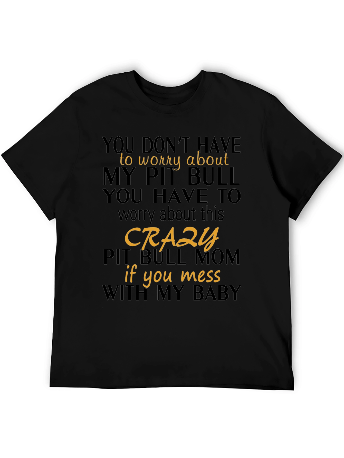 Crazy Pit Bull Mom Graphic T-Shirt