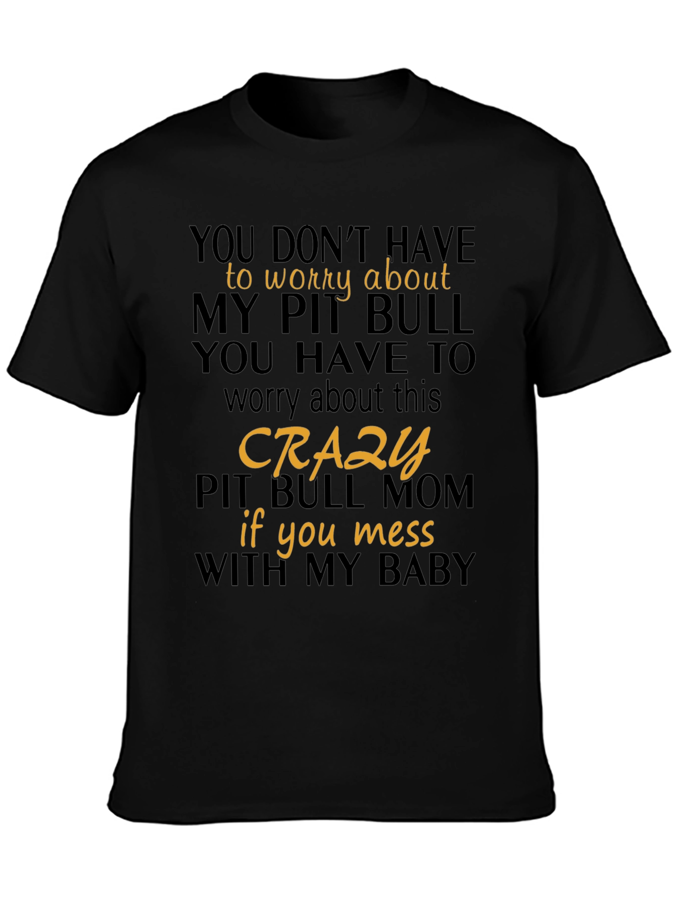 Crazy Pit Bull Mom Graphic T-Shirt
