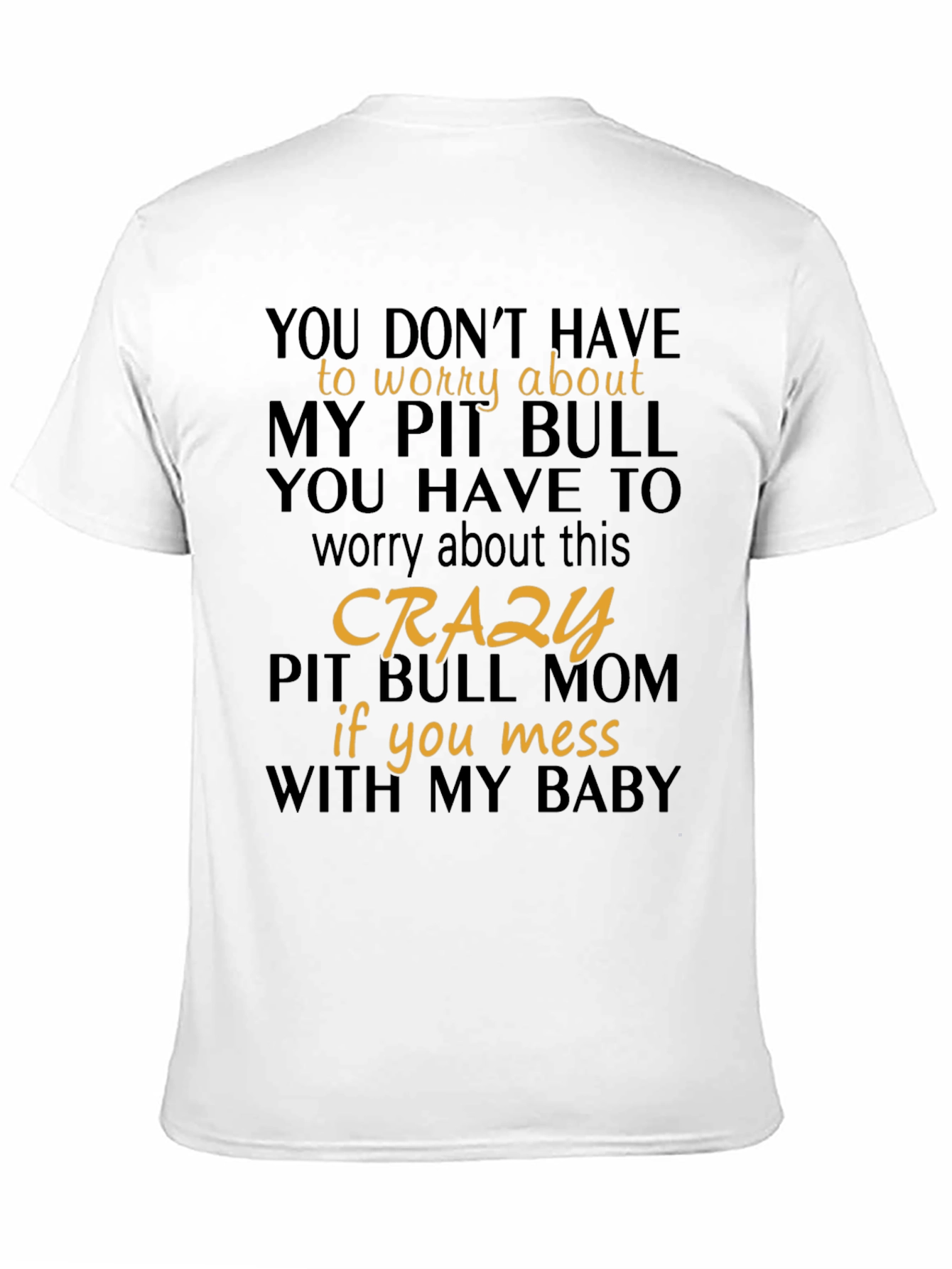 Crazy Pit Bull Mom Graphic T-Shirt