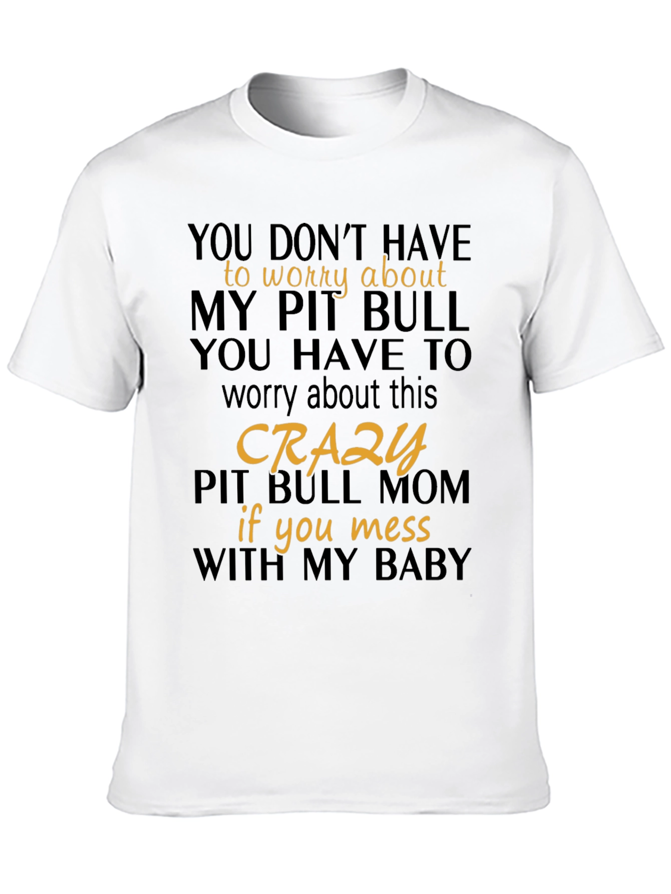 Crazy Pit Bull Mom Graphic T-Shirt