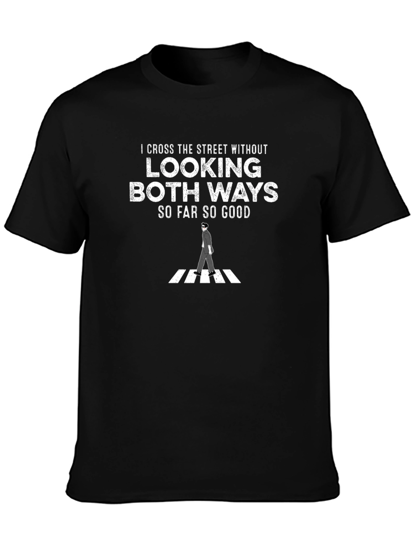 I Cross the Street T-Shirt
