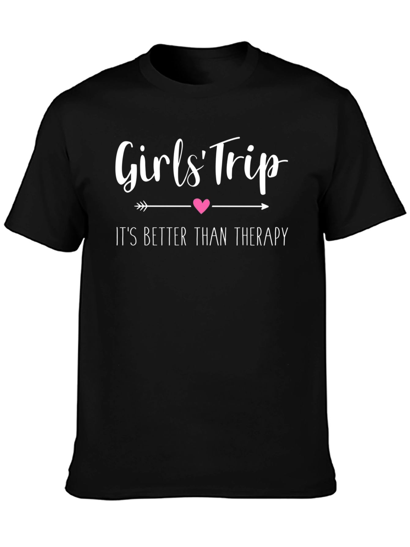 Girls Trip T-Shirt - Better Than Therapy!