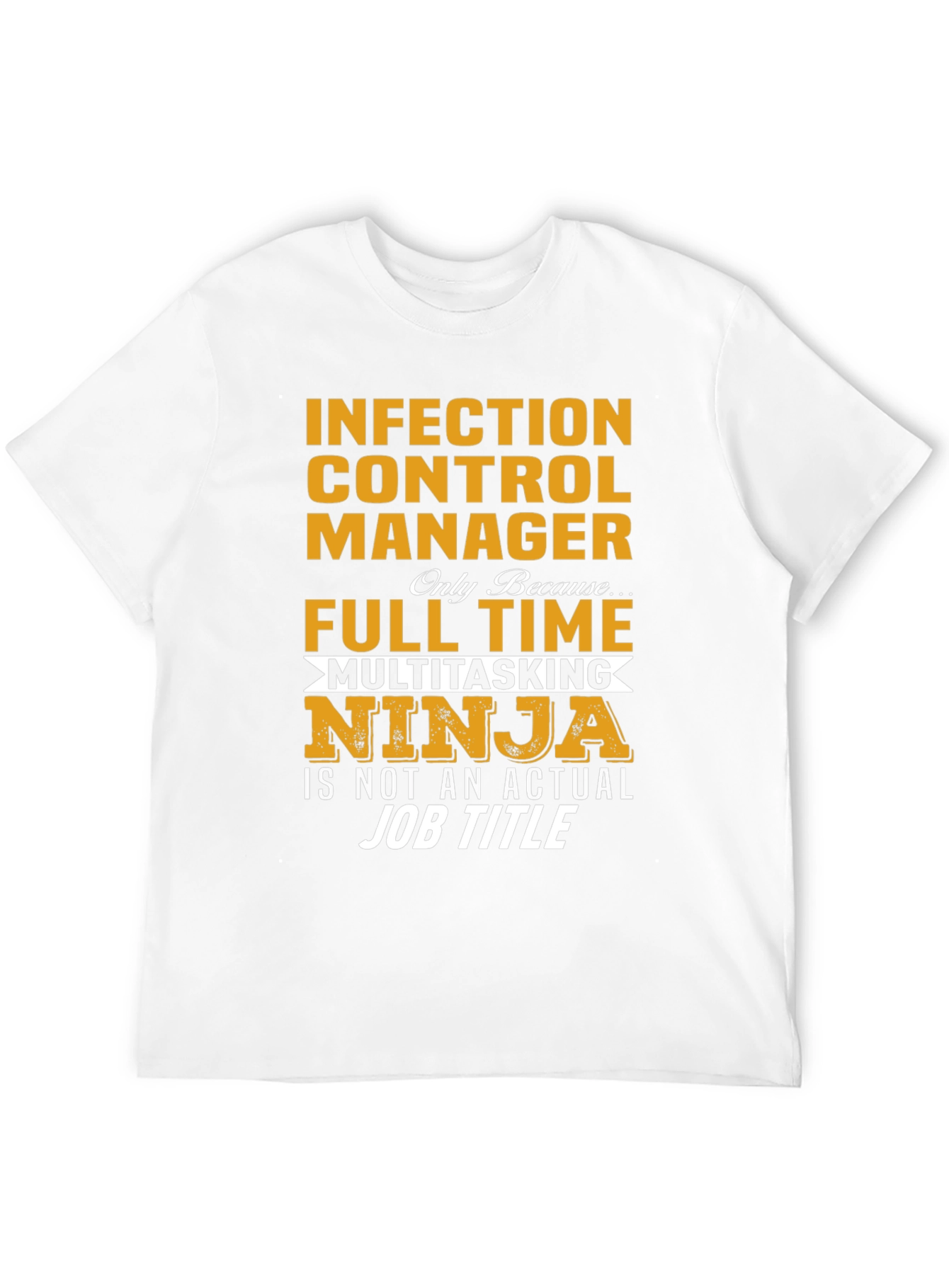 Infection Control Manager Multitasking Ninja T-Shirt