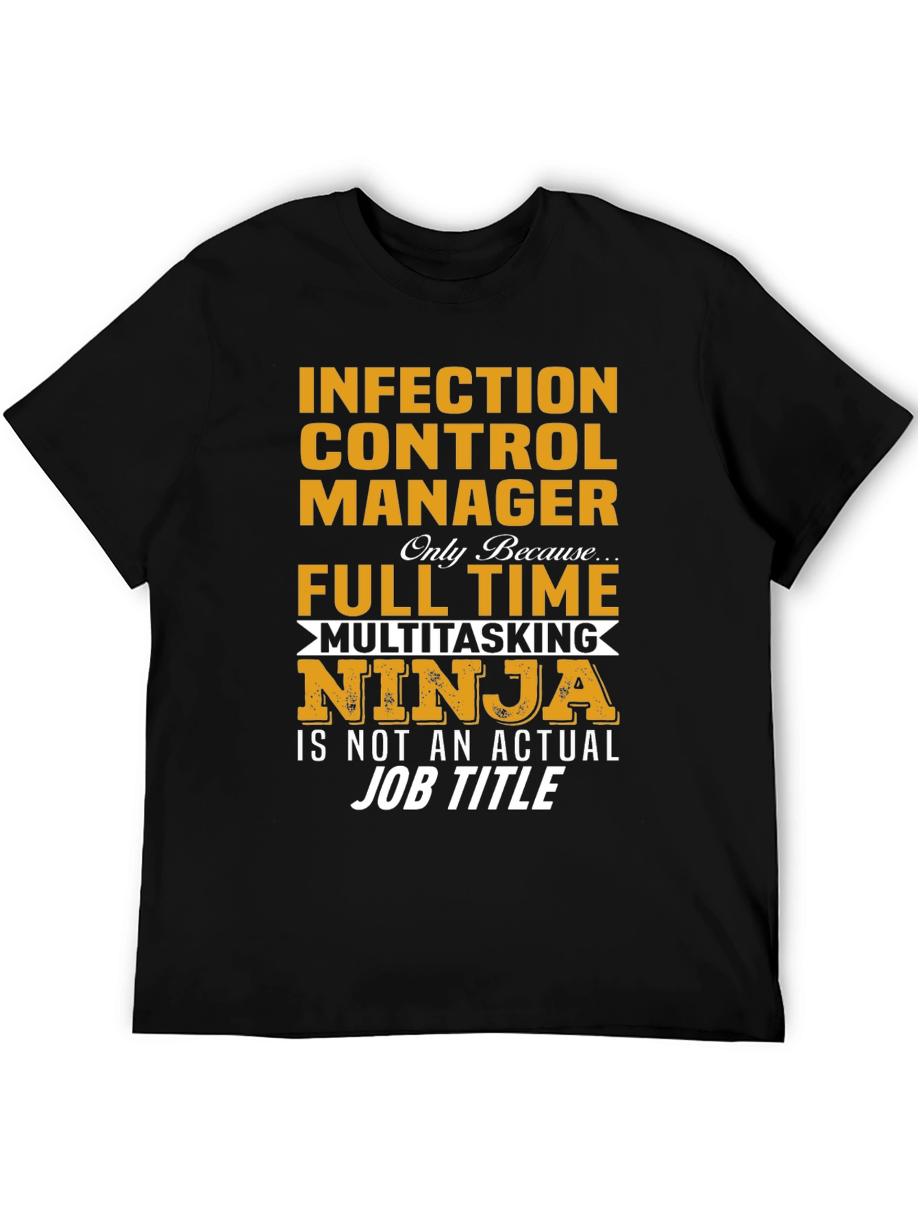 Infection Control Manager Multitasking Ninja T-Shirt