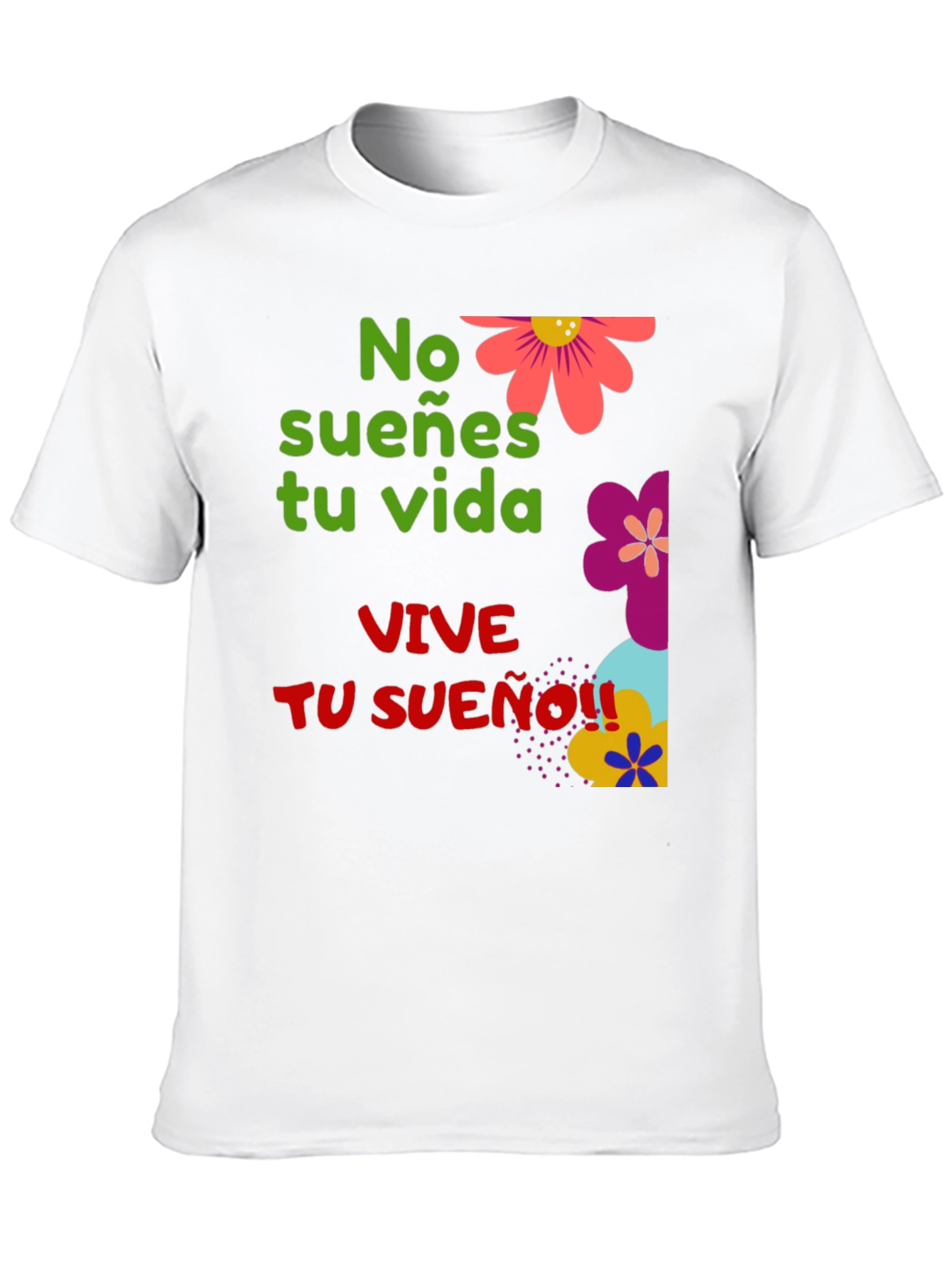 VIVE TU SUEÑO Graphic T-Shirt