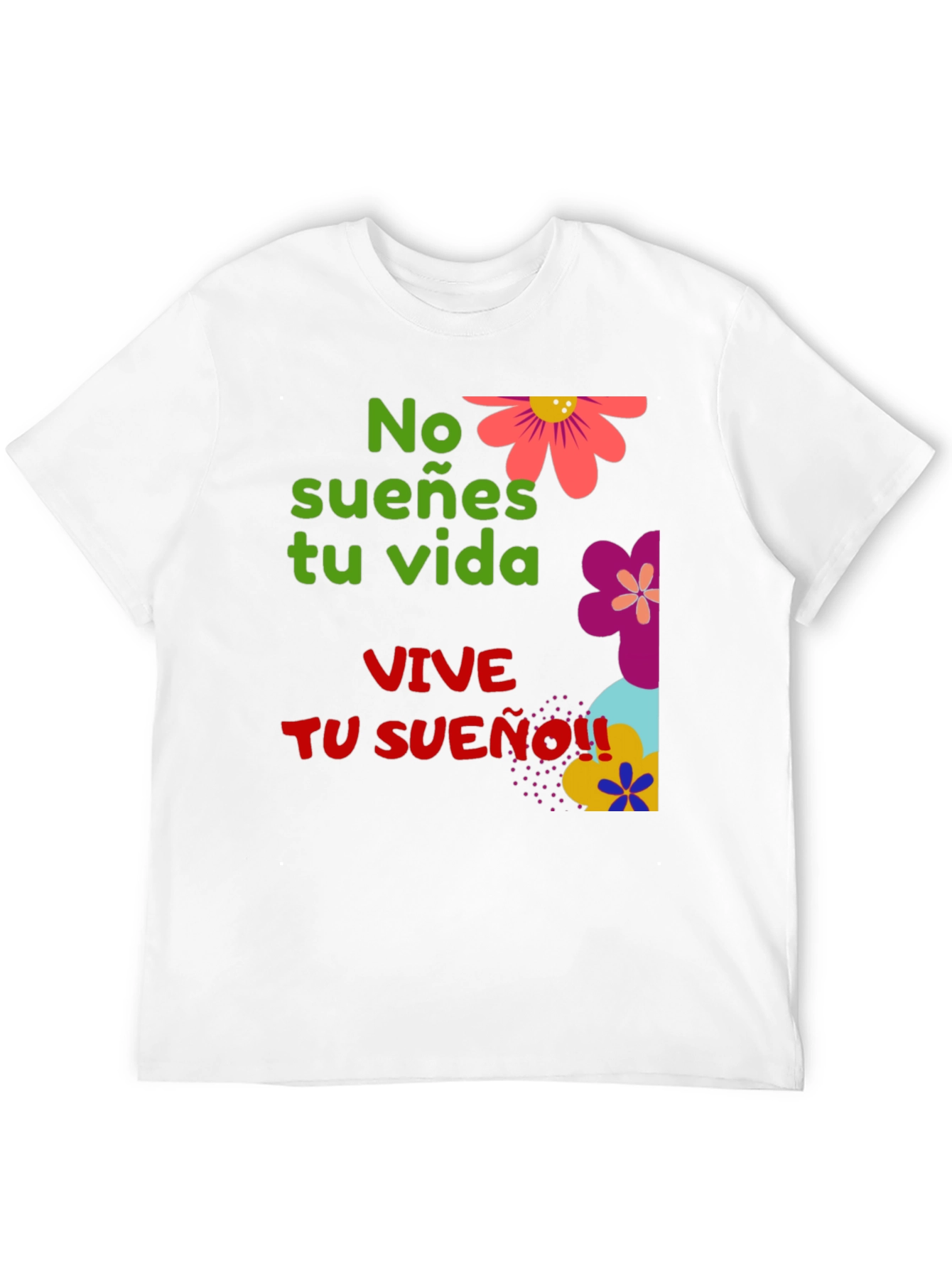 VIVE TU SUEÑO Graphic T-Shirt