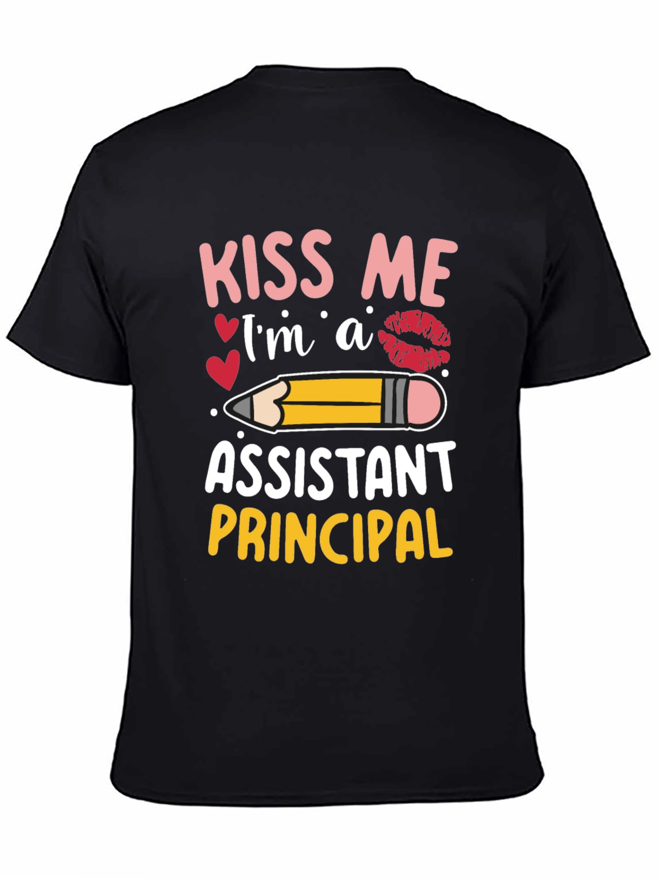 Kiss Me Im an Assistant Principal T-Shirt