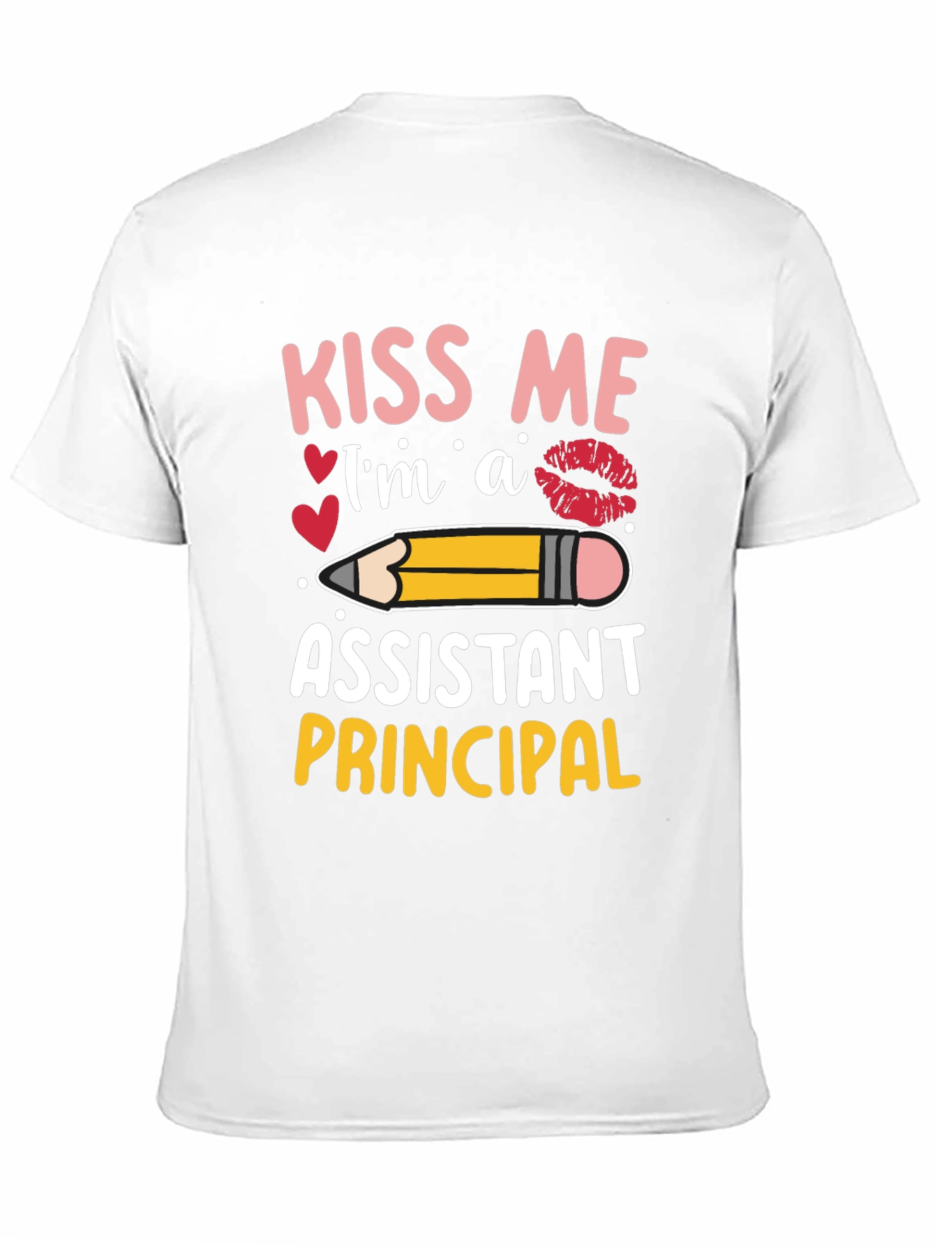 Kiss Me Im an Assistant Principal T-Shirt