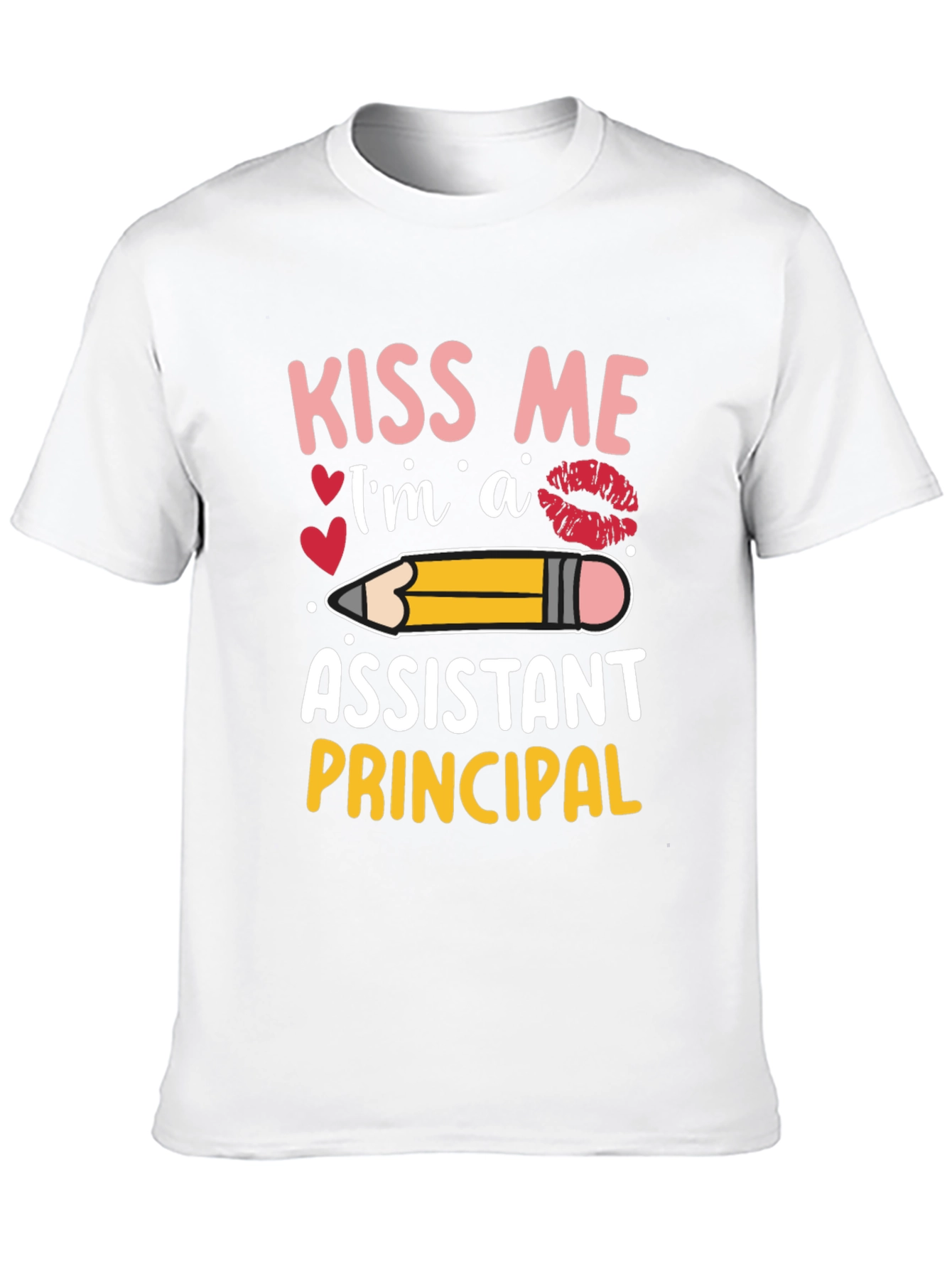 Kiss Me Im an Assistant Principal T-Shirt