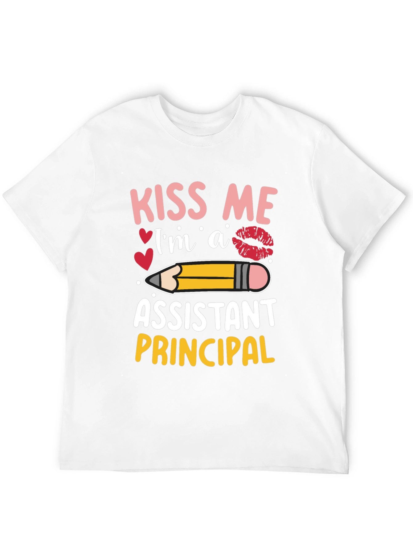 Kiss Me Im an Assistant Principal T-Shirt