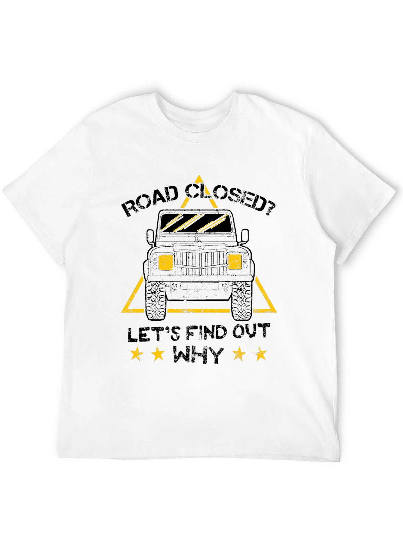 Road Closed? Lets Find Out Why Black T-Shirt