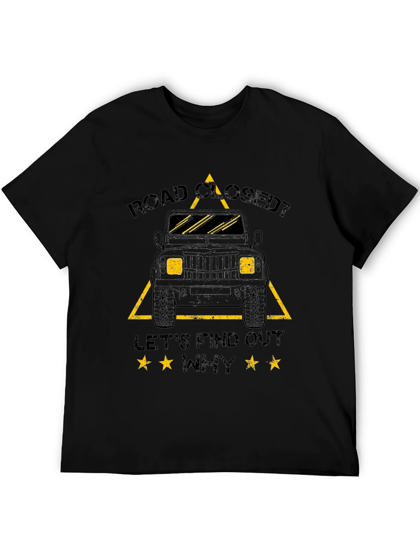 Road Closed? Lets Find Out Why Black T-Shirt