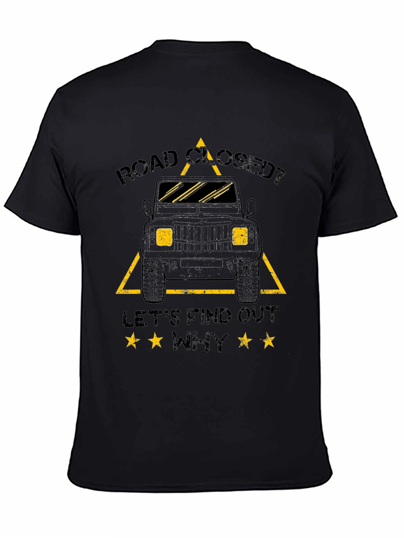 Road Closed? Lets Find Out Why Black T-Shirt